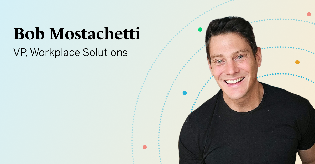 Bob Mostachetti headshot with name and title of Workplace Solutions